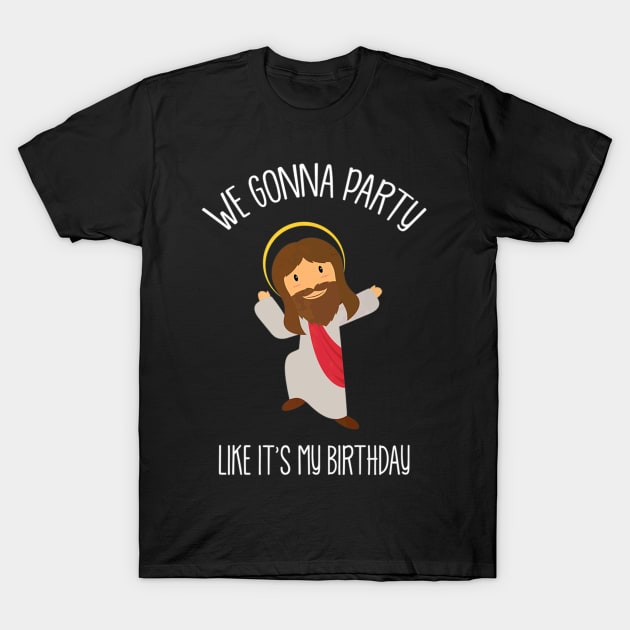 Jesus Lover Birthday Party T-Shirt by Melaine GoddessArt